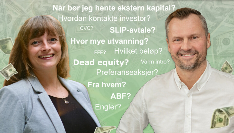 Det er mye en bør ha tenkt gjennom før en henter ekstern kapital. Lisa Fulland og Preben Songe-Møller deler av sin erfaring.